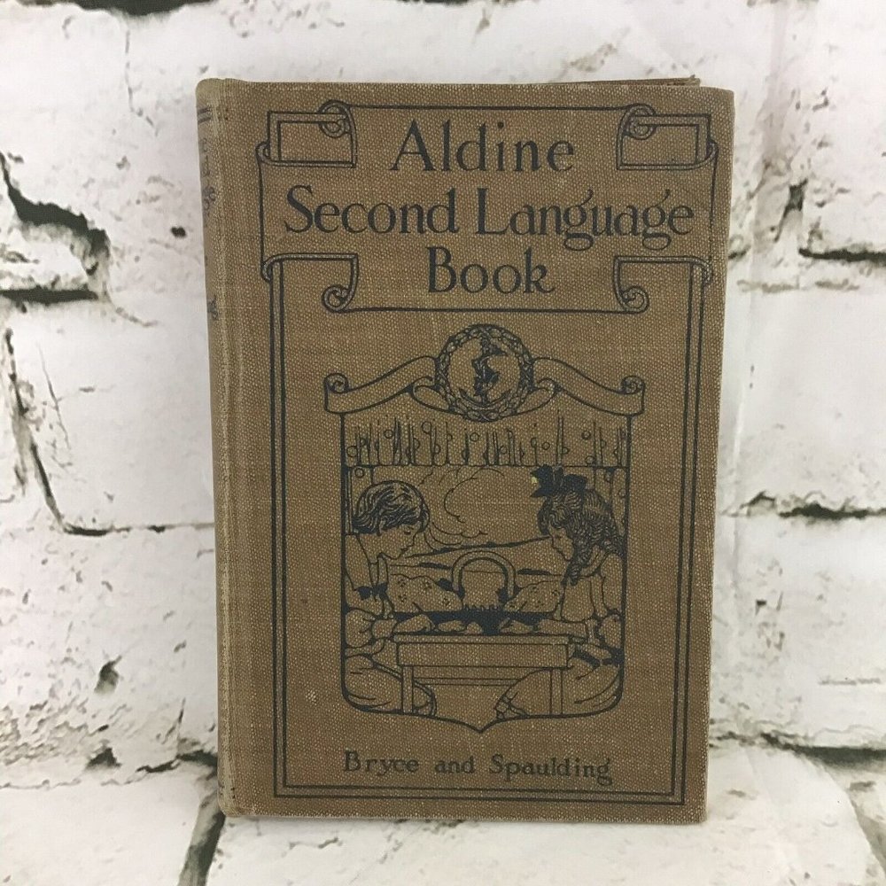 Aldine Second Language Book By Bryce‎ And Spaulding Hardback Vintage 1914